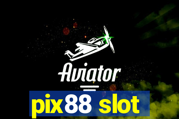 pix88 slot